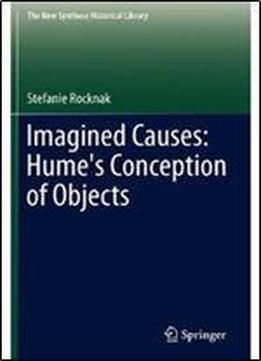 Imagined Causes: Hume's Conception Of Objects