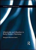 Infanticide And Abortion In Early Modern Germany