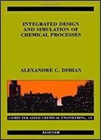 Integrated Design And Simulation Of Chemical Processes, Volume 13 (Computer Aided Chemical Engineering)