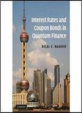 Interest Rates And Coupon Bonds In Quantum Finance