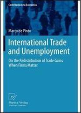 International Trade And Unemployment: On The Redistribution Of Trade Gains When Firms Matter