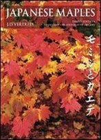 Japanese Maples: Momiji And Keade, Third Edition