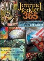 Journal Fodder 365: Daily Doses Of Inspiration For The Art Addict