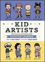 Kid Artists: True Tales Of Childhood From Creative Legends