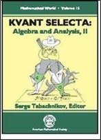 Kvant Selecta: Algebra And Analysis Ii