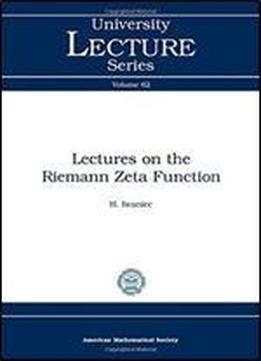 Lectures On The Riemann Zeta Function