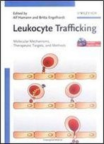 Leukocyte Trafficking: Molecular Mechanisms, Therapeutic Targets, And Methods