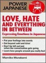 Love, Hate And Everything In Between: Expressing Emotions In Japanese