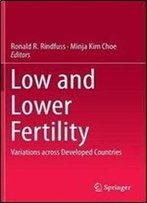 Low And Lower Fertility: Variations Across Developed Countries