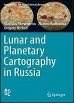 Lunar And Planetary Cartography In Russia