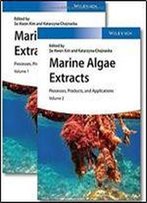 Marine Algae Extracts: Processes, Products, And Applications (2 Volume Set)