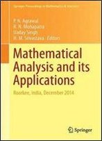 Mathematical Analysis And Its Applications: Roorkee, India, December 2014
