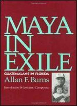 Maya In Exile: Guatemalans In Florida