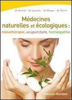 Medecines Naturelles Et Ecologiques : Mesotherapie - Acupuncture - Homeopathie