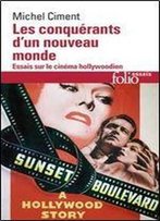 Michel Ciment, 'Les Conquerants D'Un Nouveau Monde: Essai Sur Le Cinema Hollywoodien'