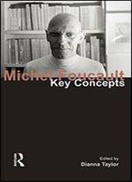 Michel Foucault: Key Concepts