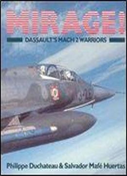 Mirage! Dassault's Mach 2 Warriors (osprey Colour Series)
