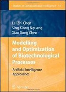Modelling And Optimization Of Biotechnological Processes: Artificial Intelligence Approaches