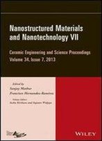 Nanostructured Materials And Nanotechnology Vii: Ceramic Engineering And Science Proceedings, Volume 34, Issue 7
