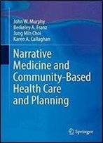 Narrative Medicine And Community-Based Health Care And Planning