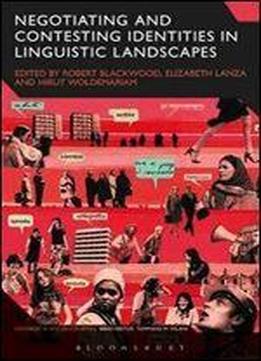 Negotiating And Contesting Identities In Linguistic Landscapes