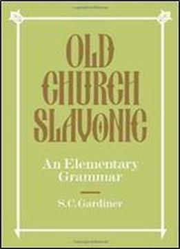 Old Church Slavonic: An Elementary Grammar