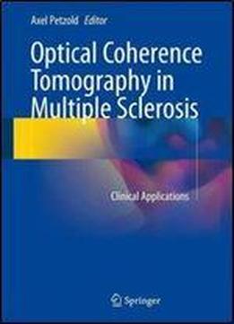 Optical Coherence Tomography In Multiple Sclerosis: Clinical Applications