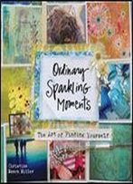 Ordinary Sparkling Moments: The Art Of Finding Yourself