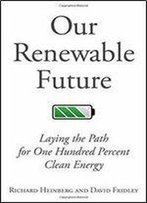 Our Renewable Future