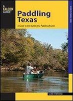 Paddling Texas: A Guide To The State's Best Paddling Routes