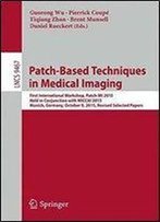 Patch-Based Techniques In Medical Imaging: First International Workshop, Patch-Mi 2015