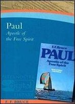 Paul: Apostle Of The Free Spirit