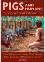 Pigs And Humans: 10,000 Years Of Interaction