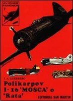 Polikarpov I-16 'Mosca' O 'Rata' (Aviones Famosos 7)