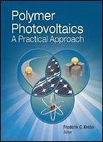 Polymer Photovoltaics: A Practical Approach