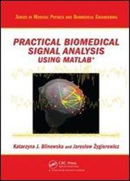 Practical Biomedical Signal Analysis Using Matlab