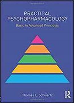 Practical Psychopharmacology (clinical Topics In Psychology And Psychiatry)
