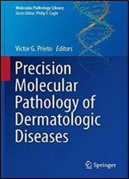 Precision Molecular Pathology Of Dermatologic Diseases