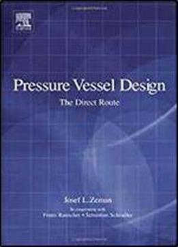 Pressure Vessel Design: The Direct Route (advances In Structural Integrity)