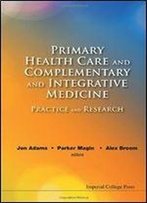 Primary Health Care And Complementary And Integrative Medicine: Practice And Research