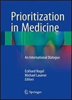 Prioritization In Medicine: An International Dialogue