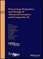 Processing, Properties, And Design Of Advanced Ceramics And Composites Ii