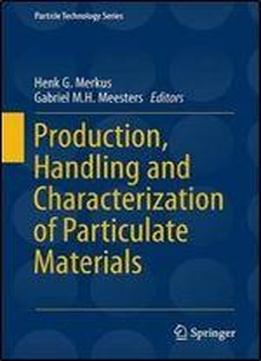 Production, Handling And Characterization Of Particulate Materials