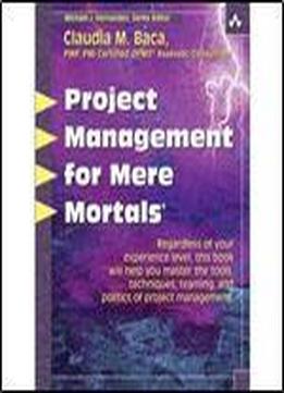 Project Management For Mere Mortals