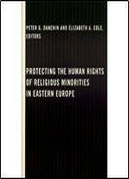 Protecting The Human Rights Of Religious Minorities In Eastern Europe