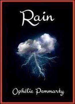Rain - Ophelie Pemmarty