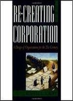 Re-Creating The Corporation