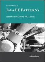 Real World Java Ee Patterns: Rethinking Best Practices