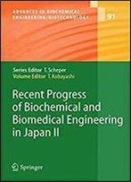 Recent Progress Of Biochemical And Biomedical Engineering In Japan Ii
