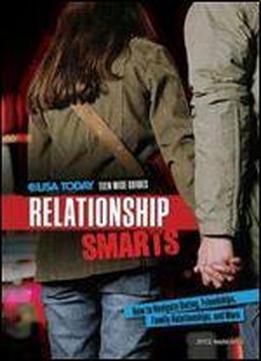 Relationship Smarts: How To Navigate Dating, Friendships, Family Relationships, And More